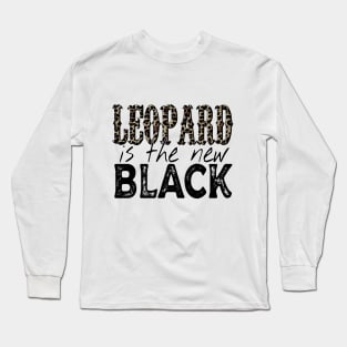 Leopard Is The New Black Long Sleeve T-Shirt